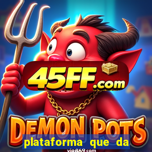 plataforma que da 30 reais no cadastro